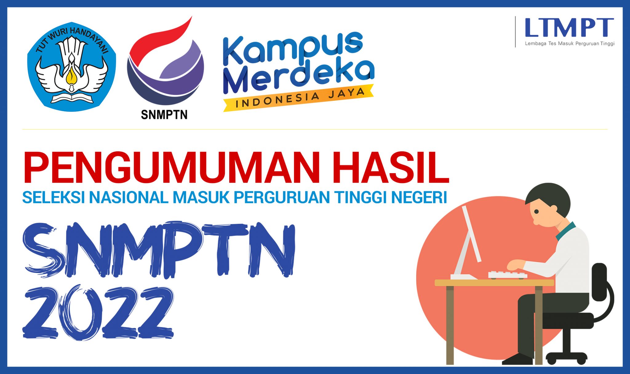 PENGUMUMAN KELULUSAN PENERIMAAN MAHASISWA BARU JALUR SNMPTN 2022 ...