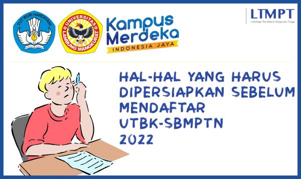 PERSIAPAN SEBELUM PENDAFTARAN UTBK SBMPTN 2022 – PENERIMAAN MAHASISWA BARU